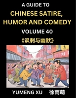 Laughing at Life (Part 40): A Guide to Chinese Satire, Humor and Comedy, Discover Satirical Humor, Learn Reading Funny Chinese Essays and Stories, ... Chinese Witty Tales (Chinese Edition) B0DPM21Q6N Book Cover
