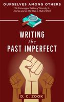 Writing the Past Imperfect 1947609106 Book Cover