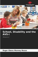 School, Disability and the AVS-i: Milestone 1 6206192652 Book Cover