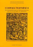 Coena Domini II: Die Abendmahlsliturgie Der Reformationskirchen Vom 18 Bis Zum Fruhen 20. Jahrhundert 340213506X Book Cover