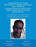 Compendio De Temas Reflexivos Y Sabios Consejos Para Meditar Compendium of Reflective Topics and Sage Tips for Meditation: Comunicando Nuestra Visión. Communicating Our Vision (Spanish Edition) 1506534627 Book Cover