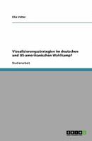 Visualisierungsstrategien im deutschen und US-amerikanischen Wahlkampf 3640291719 Book Cover