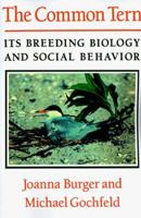 The Common Tern: Its Breeding Biology and Social Behavior 0231075022 Book Cover