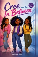 Cree and the In Between (LYF Teens) B0GFW978ZW Book Cover