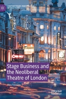 Stage Business and the Neoliberal Theatre of London 303063597X Book Cover
