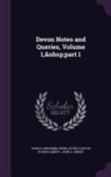 Devon Notes and Queries, Volume 1, Part 1 1359180958 Book Cover