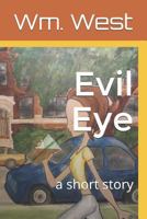 Evil Eye: A Short Story 1519085435 Book Cover