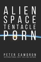 Alien Space Tentacle Porn 1515199711 Book Cover