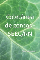 I Coletânea de contos - SEEC/RN (Portuguese Edition) B0GD6ZR2Y8 Book Cover