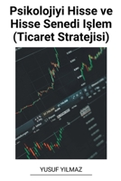 Psikolojiyi Hisse ve Hisse Senedi Işlem (Ticaret Stratejisi) B0BV2KGPLJ Book Cover
