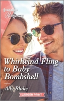 Whirlwind Fling to Baby Bombshell 1335736875 Book Cover