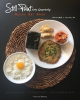 Still Point Arts Quarterly: Winter 2020: Food and Memory 1951651626 Book Cover