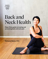 Back and Neck Health: Mayo Clinic Guide to Treating and Preventing Back and Neck Pain 1893005631 Book Cover