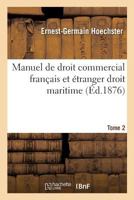 Manuel de Droit Commercial Franaais Et A(c)Tranger Droit Maritime T02 2011922453 Book Cover