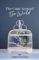 The Cage Around the World B09J782YD4 Book Cover