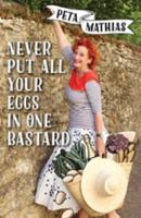 Never Put All Your Eggs in One Bastard 1775533875 Book Cover