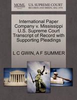 International Paper Company v. Mississippi U.S. Supreme Court Transcript of Record with Supporting Pleadings 1270534297 Book Cover