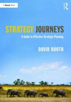 Strategy Journeys: A Guide to Effective Strategic Planning 1409465594 Book Cover