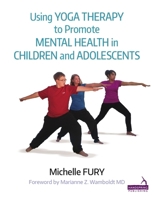 Embodied Youth: Yoga Therapy for Children and Adolescents with Mental Health Issues 1909141194 Book Cover