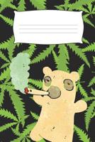 Weed Bear Notebook: Composition Book for Stoners, People Who Love Marijuana 1092499180 Book Cover