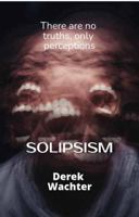 Solipsism 1966913052 Book Cover