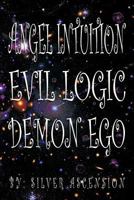 Angel Intuition Evil Logic Demon Ego 147977328X Book Cover