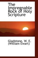 The Impregnable Rock of Holy Scripture 1162954310 Book Cover