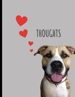 Thoughts: Large Wide Ruled Composition Notebook featuring "Steve," a Pitbull Boxer Mix; 8.5x11 Softcover Book, Use as a Journal, Diary; as a Gift for Women, Girls, Teachers, or Anyone Who Loves Dogs 1713279185 Book Cover