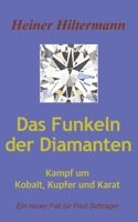 Das Funkeln der Diamanten: Kampf um Kupfer, Kobalt und Karat (German Edition) 3384184939 Book Cover