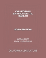 California Enviromental Health 2020 Edition: Sacramento Legal Publishing 1654380113 Book Cover