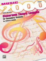 Music 2000 -- Classroom Theory Lessons for Secondary Students, Vol 1: Student Workbook 0769252311 Book Cover