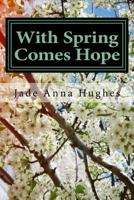 With Spring Comes Hope: A Collection of Words on Motherhood and Beyond 1544764545 Book Cover