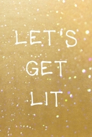 Let's Get Lit: All Purpose 6x9 Blank Lined Notebook Journal Way Better Than A Card Trendy Unique Gift Golden Sand Xmas 170846347X Book Cover