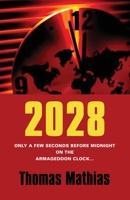 2028: Only a few seconds before midnight on the Armageddon Clock..... B07Y1YMFP2 Book Cover