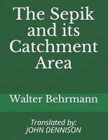 The Sepik and its Catchment Area (University of Otago Working Papers in Anthropology) 0992262666 Book Cover