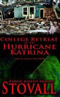 College Retreat with Hurricane Katrina 1425913784 Book Cover