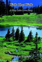 Walk That Walk: A Grey Lake Love Story 1414039352 Book Cover