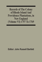 Records of the Colony of Rhode Island and Providence Plantations in New England. Volume 6 of 10 9354507506 Book Cover