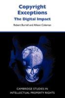 Copyright Exceptions: The Digital Impact (Cambridge Intellectual Property and Information Law) 0521123445 Book Cover