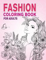 Fashion Coloring Book for Adults: Beauty Girls with Flowers Coloring Pages for Relaxing and Stress Relieving 1790743141 Book Cover