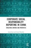 Corporate Social Responsibility Reporting in China: Evolution, Drivers and Prospects 0367374765 Book Cover
