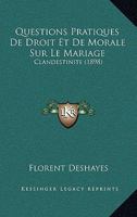 Questions Pratiques De Droit Et De Morale Sur Le Mariage: Clandestinite (1898) 1160235236 Book Cover