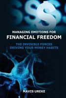 Managing Emotions for Financial Freedom 1522822283 Book Cover