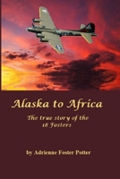 Alaska to Africa: The true story of the 18 Fosters 1793201757 Book Cover