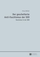 Der Gescheiterte Anti-Faschismus Der sed: Rassismus in Der Ddr 3631650736 Book Cover