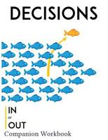 Decisions: In or Out Companion Workbook 1976975263 Book Cover