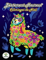 Béatement Heureux - Coloriages de Noël: livre de coloriage antistress - Le Monde Magique de Noël (French Edition) 167501034X Book Cover