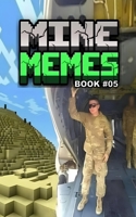 MINE MEMES: BOOK 05 B0FD83F2K1 Book Cover