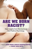 Are We Born Racist?: New Insights from Neuroscience and Positive Psychology 0807011576 Book Cover