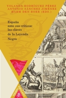 Espa?a Ante Sus Cr?ticos : Las Claves de la Leyenda Negra 8484899063 Book Cover